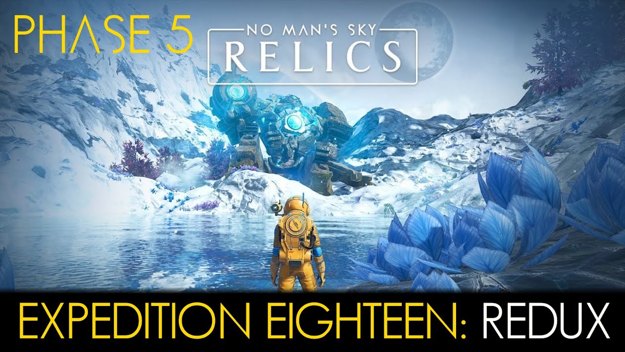 No Man's Sky Expedition 18: Relics Redux - Phase 5 (No Commentary-ish ...