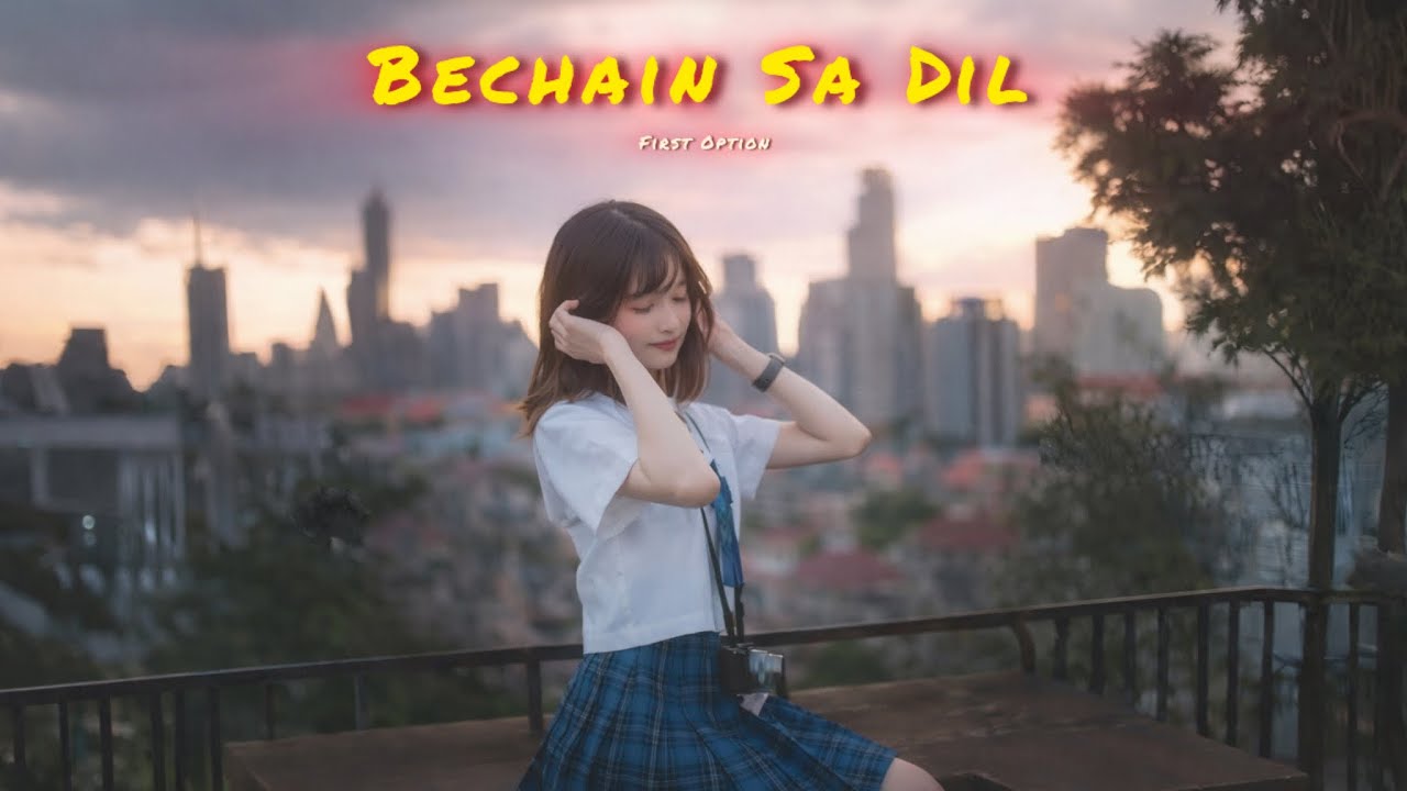 First Option || Bechain Sa Dil (Official Music Video)