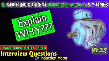 Why STARTING CURRENT Is So HIGH In Induction Motor? - 7 Frequently Asked Interview Questions