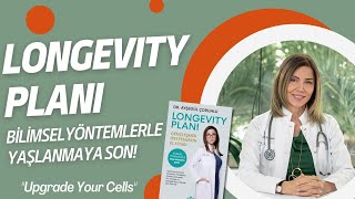 Longevity Planı | Gençleşmek İsteyenlerin El Kitabı