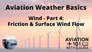 Basic Aviation Weather Wind: Part 4 Friction & Wind Flow: Meteorology: Aircraft Dispatchers & Pilots