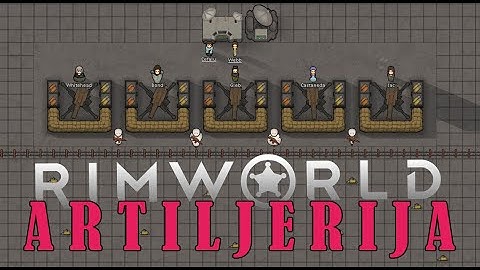 Rimworld mortars in a nutshell - A R T I L J E R I J A
