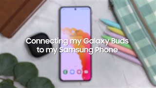 How-to Connect my Galaxy Buds to my Samsung Phone
