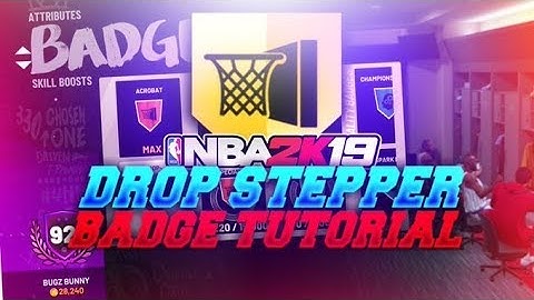 NBA 2K19 HOW TO GET DROP STEPPER BADGE TUTORIAL FASTEST & EASIEST METHOD TO UNLOCK DROP STEPPER HOF!