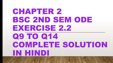 Bsc/BA Chapter 2 Exercise 2.2 Q9 to Q14 Complete Solution ||Bsc 2nd sem ODE Maths solution||IN HINDI