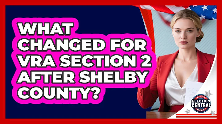 What Changed For VRA Section 2 After Shelby County? - Election Central Channel