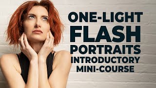 One-Light Flash Portraits  |  Introductory Mini-Course