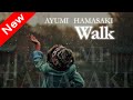 浜崎あゆみ/ 『 Walk 』 作詞浜崎あゆみ 作曲小室哲哉 2014.12.24 Release Newシングル『Zutto... / Last minute / Walk』収録曲