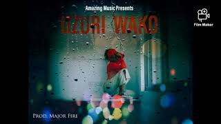 Major fire (Uzuri Wako)  official Audio