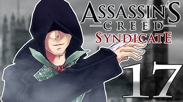 Assassins Creed Syndicate - Part 17 - Gameplay/Walkthrough (HD)