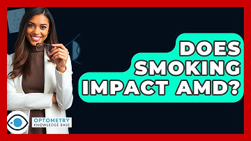Does Smoking Impact AMD? - Optometry Knowledge Base