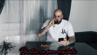 Bogdan Pîrvu - Prieten cu perversitate | Videoclip Oficial