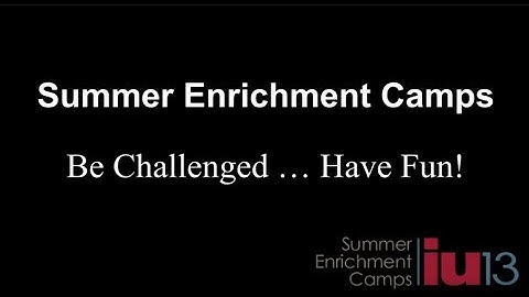 IU13 Summer Enrichment Camps Overview