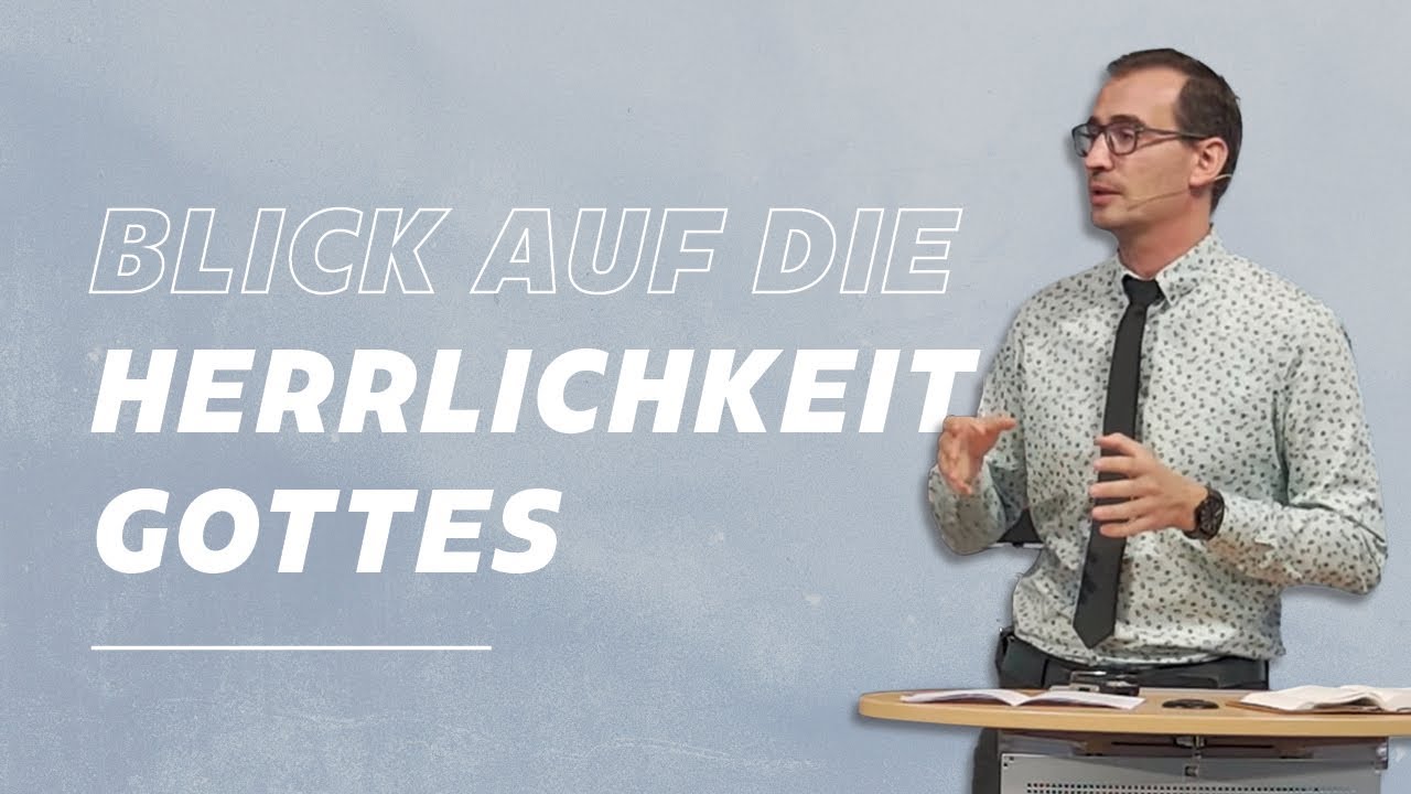 Blick auf die Herrlichkeit Gottes / Daniel Kutzbach - YouTube
