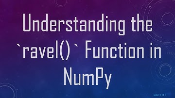 Understanding the ravel() Function in NumPy