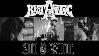 Video thumbnail of "RIOT IN THE ATTIC - Sin & Wine [Official Music Video]"