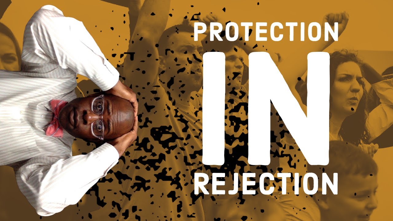 Protection in Rejection - YouTube