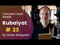 Omar Khayyam | The Rubaiyat #23 - read by Conrad Cecil
