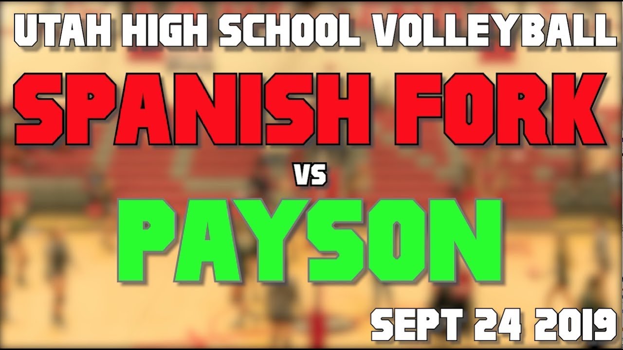 Spanish Fork vs Payson Volleyball September 24, 2019 YouTube