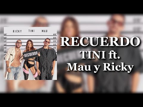 tini,-mau-y-ricky---recuerdo-(lyrics)