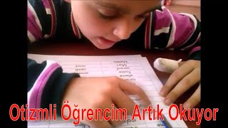 Artık Okuyorum (Otizmli Öğrencimle Başardık)