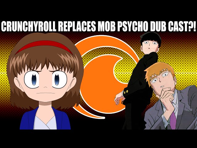 Crunchyroll Just REPLACED the Mob Psycho 100 Dub Cast?! Why?!! 