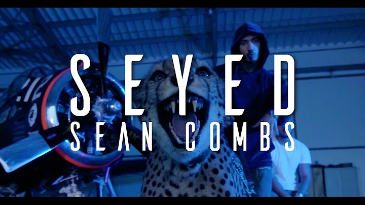 Seyed - Sean Combs (OFFICIAL VIDEO)