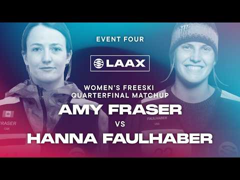 Hanna Faulhaber vs. Amy Fraser | Freeski Quarterfinal Match Up - Event Four | The Snow League