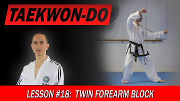 Twin Forearm Block - Taekwon-Do Lesson #18