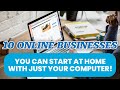 20 online businesses you can start at home with just your computer