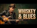 Best Whiskey Blues Music | Slow Blues & Rock Ballads That Hit Your Soul