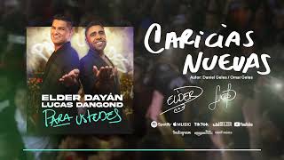 Video thumbnail of "Caricias Nuevas - Elder Dayán Díaz y Lucas Dangond"