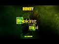 Honiiy  smoking bad lyrics vido