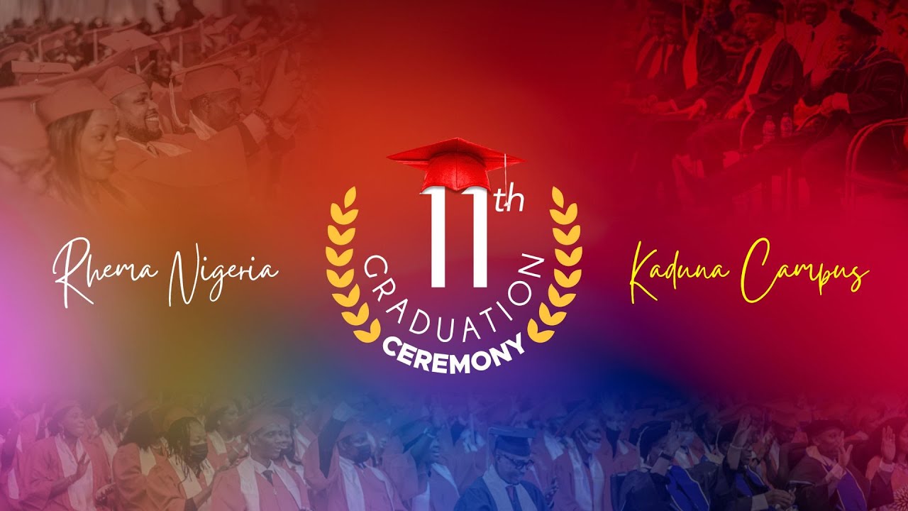 RHEMA Nigeria 11th Graduation Ceremony - Kaduna - YouTube