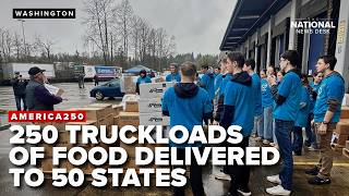 250 TRUCKS of food delivered to 50 states