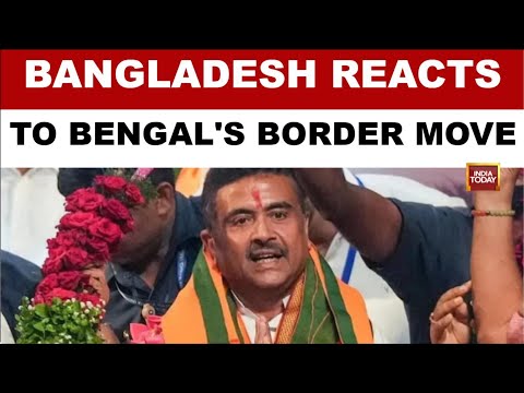 Bangladesh Reacts Sharply After Suvendu Government Moves To Fence Border Land In Bengal