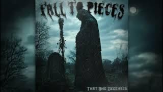 That One December-Fall To Pieces (Official Audio)
