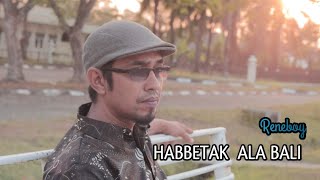 Download lagu HABBETAK ALA BALI - Reneboy - cover song