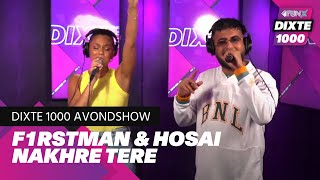 F1RSTMAN & HOSAI live NAKHRE TERE ?| DiXte 1000 Avondshow