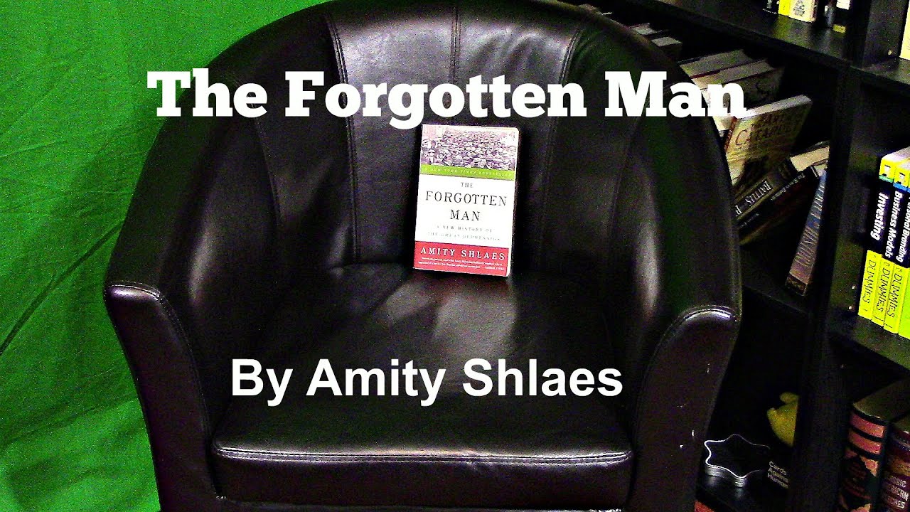 the forgotten man by amity shlaes the forgotten man by amity shlaes