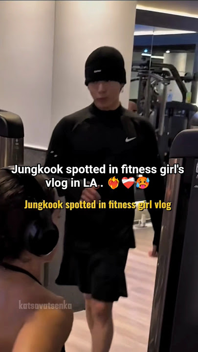 Jk spotted in fitness girl's vlog in LA 🥵❤️‍🔥❤️‍🩹#bts#btsjungookff #btsjungkook#kpop#v#jungkook#jk