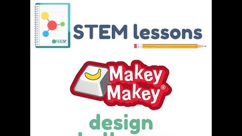STEM LESSON - MAKEY MAKEY DESIGN CHALLENGES in English