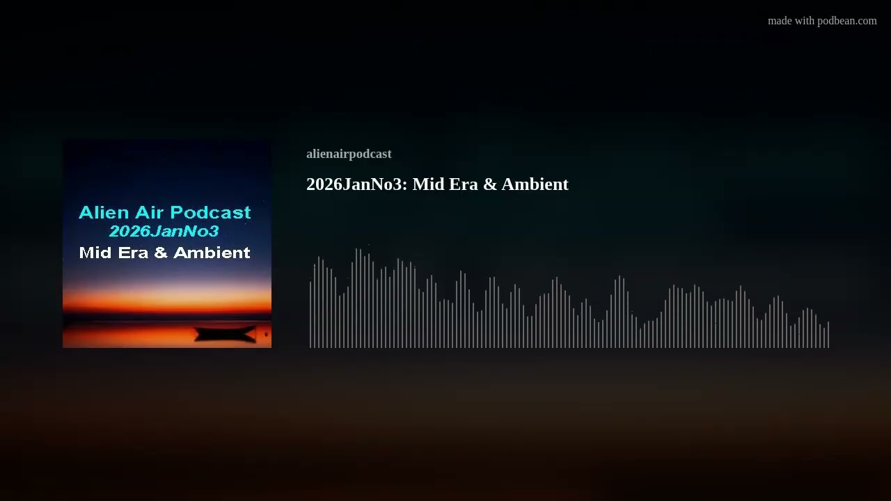 2026JanNo3: Mid Era & Ambient