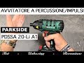 💪 😍 AVVITATORE A IMPULSI PARKSIDE. LIDL. PDSSA 20-Li A1. 180 Nm. Recensione. trapano. Una potenza