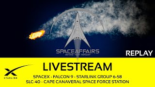 SpaceX - Falcon 9 - Starlink Group 6-58 - SLC-40 - Cape Canaveral SFS - Space Affairs Live