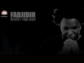 Fadjidih  respect your  body  audio lyrics 