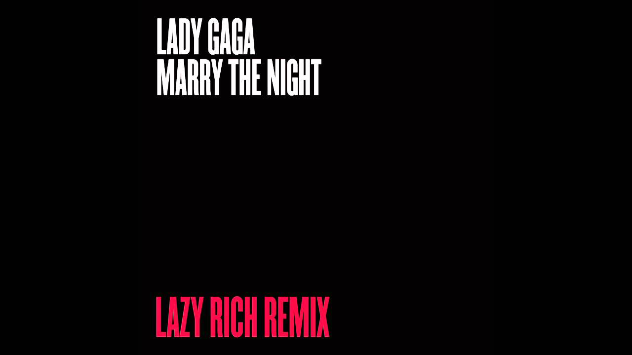 Marry The Night (Lazy Rich Remix)