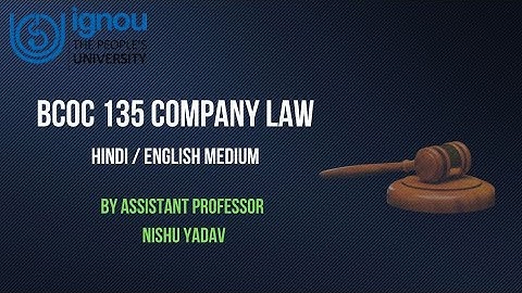 IGNOU  B.COM EXAM DATE 2025   [ BCOC-135] COMPANY LAW BY ASSISTANT PROF. NISHU YADAV