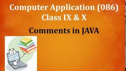 #L04 - Comments in JAVA (ICSE BOARD Class 9 & 10 Computer Application )