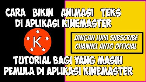 Cara membuat animasi teks di aplikasi kinemaster